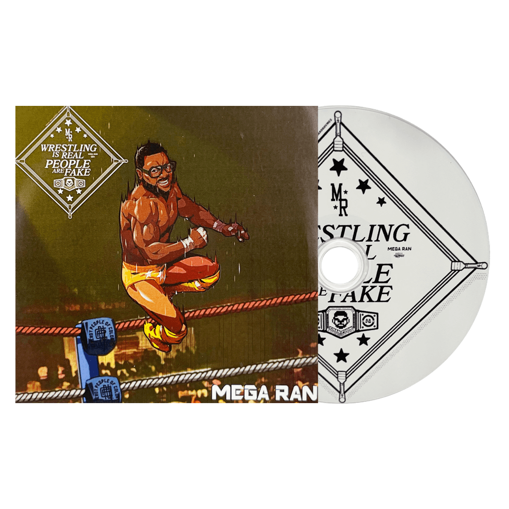 mega-ran-signed-wrestling-is-real-people-are-fake-cd