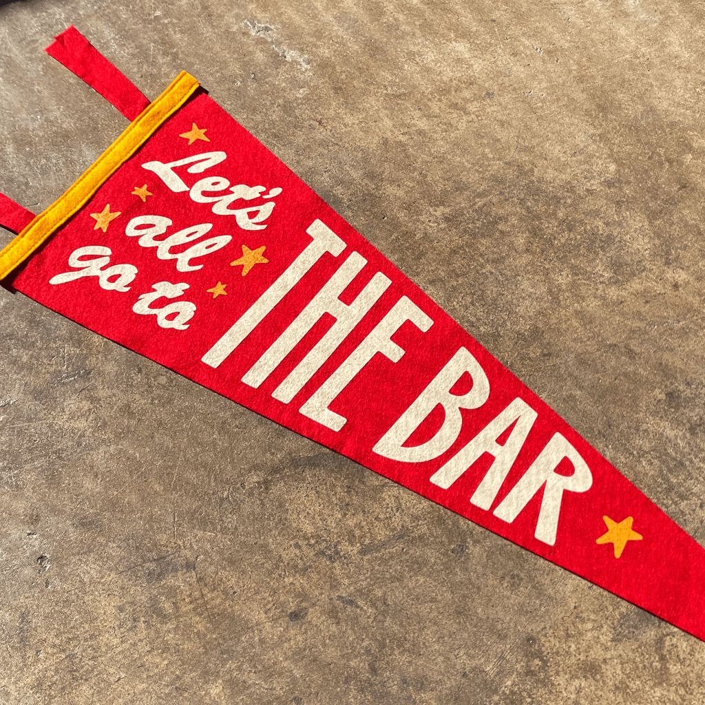 Lets Go To The Bar Pennant