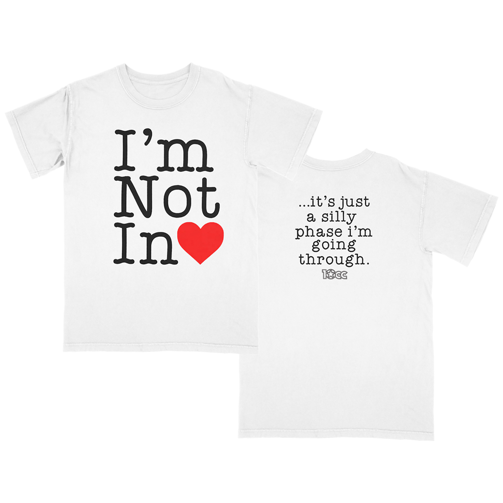 I'm Not In Love T-Shirt